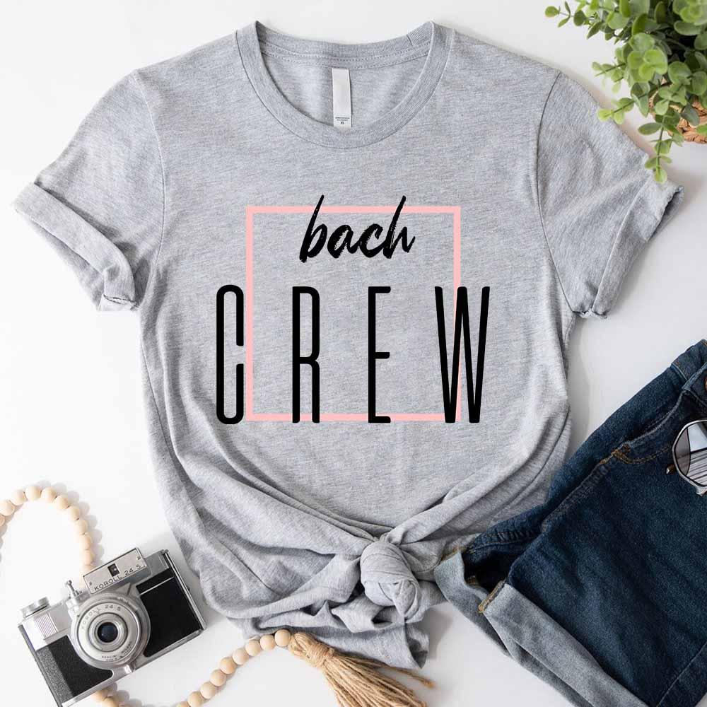 Bach Crew Bride To be Party Bachelorette T-shirt Bach Crew Grey