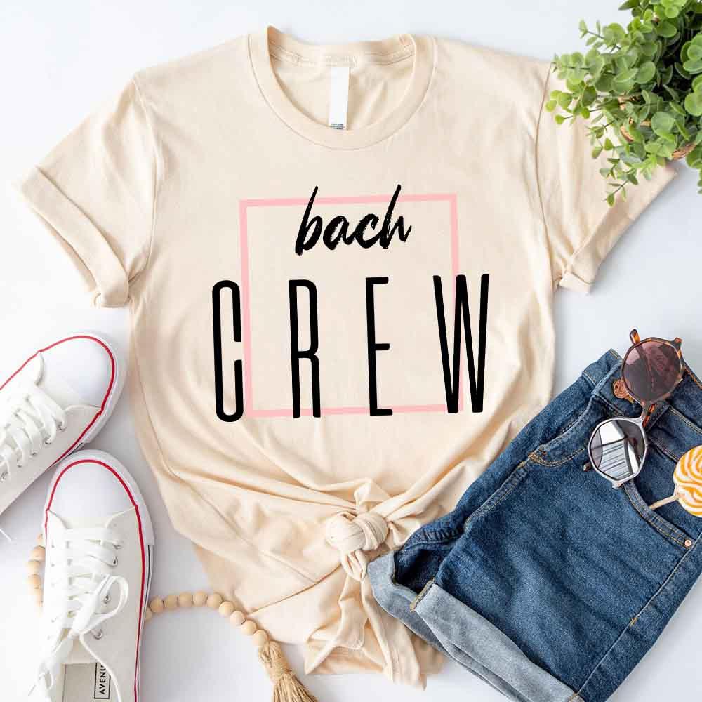 Bach Crew Bride To be Party Bachelorette T-shirt Bach Crew Cream