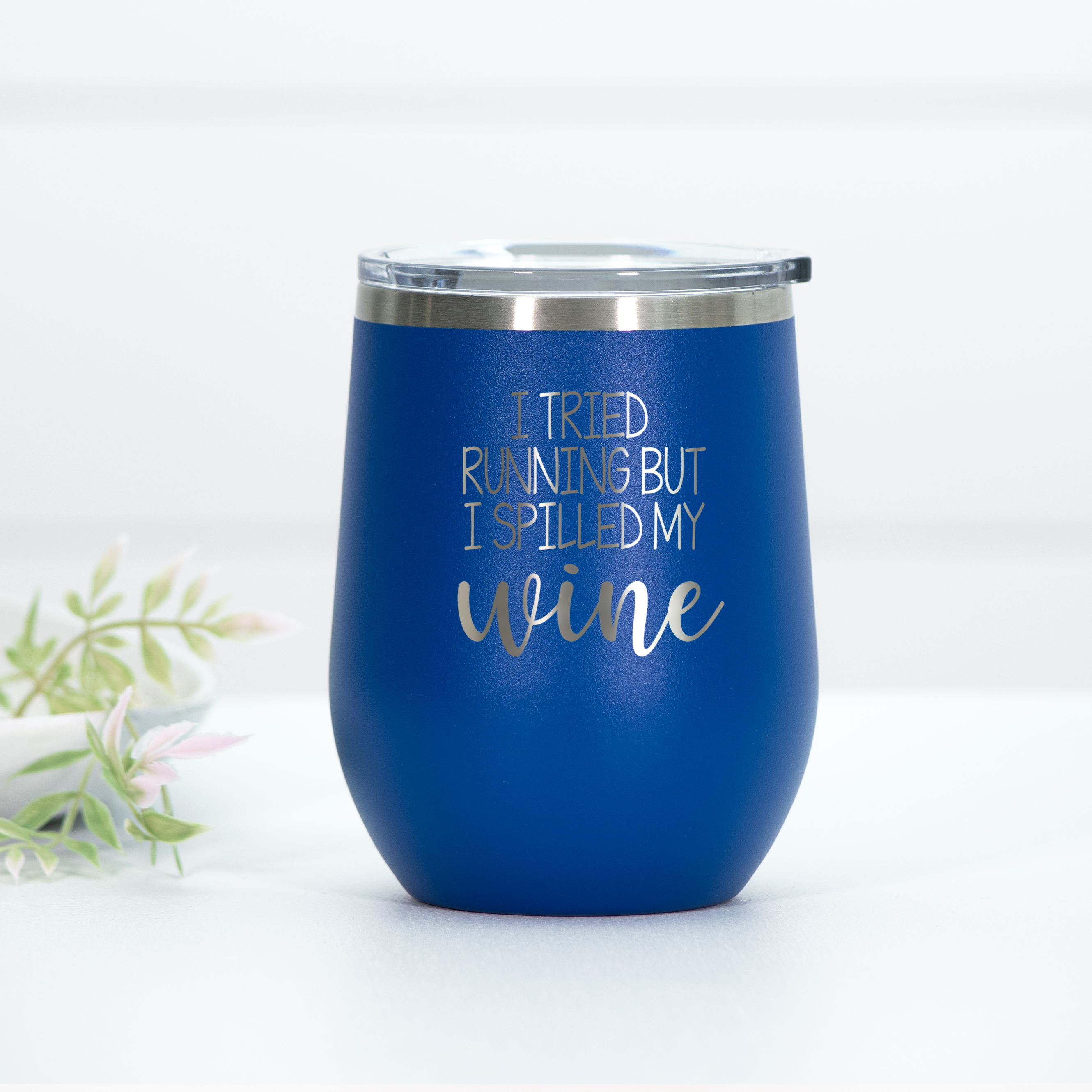I Tried Running But I Spilled My Wine Engraved Wine Tumbler